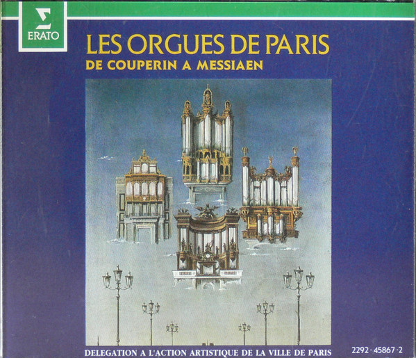 Les Orgues De Paris De Couperin A Messiaen