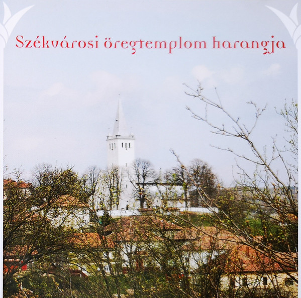 Székvárosi Öregtemplom Harangja I.-II.