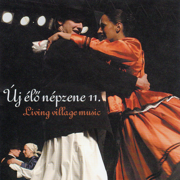 Új Élő Népzene 11. = Living Village Music
