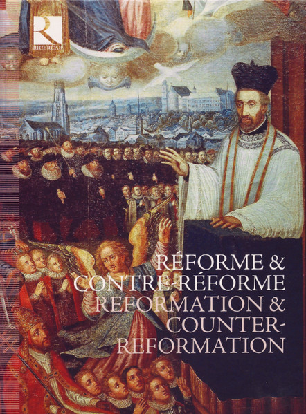 Réforme & Contre-Réforme = Reformation & Counter-Reformation