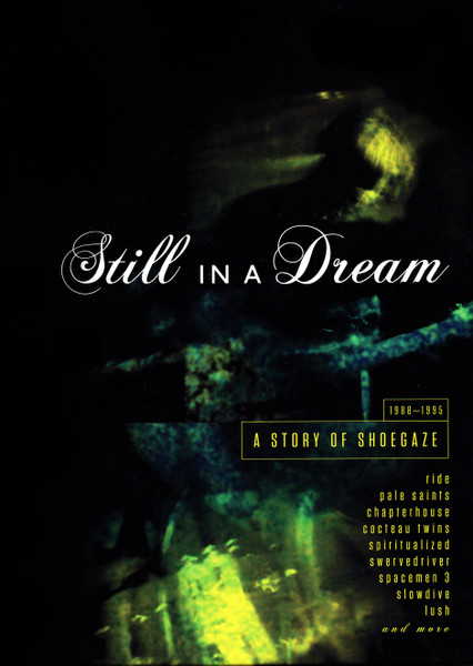 Still In A Dream: A Story Of Shoegaze 1988-1995