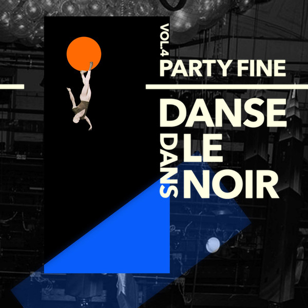 Partyfine Vol. 4 - Danse Dans Le Noir