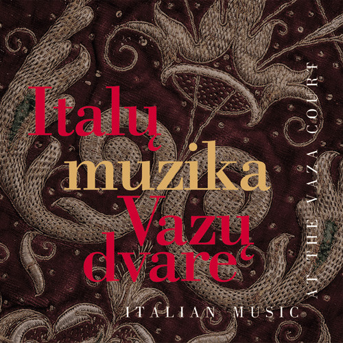 Italų Muzika Vazų Dvare = Italian Music At The Vaza Court