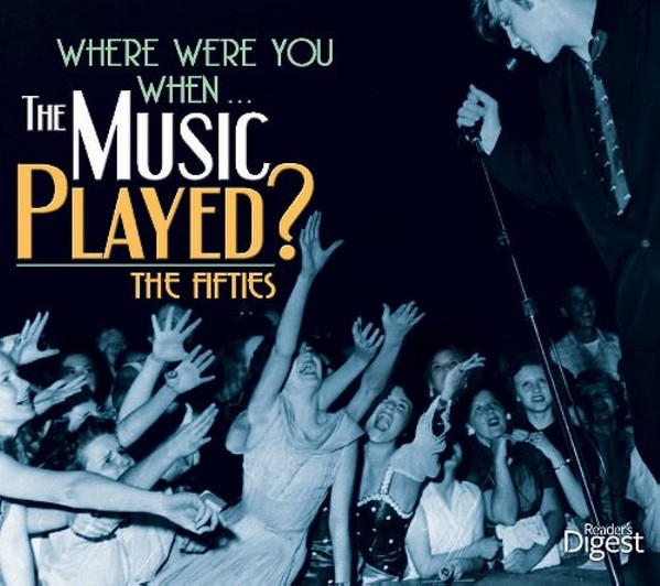 Where Were You When the Music Played; The Fifties