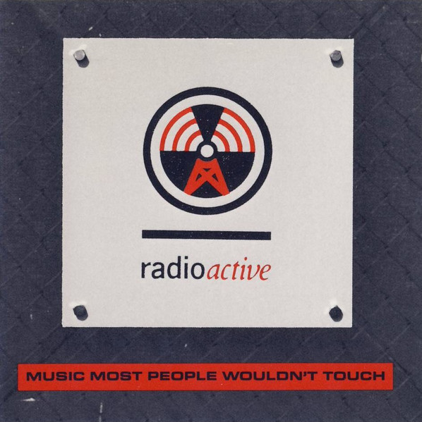 Radioactive (Music Most People Wouldn't Touch)