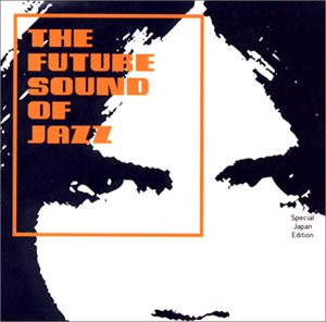 The Future Sound Of Jazz (Special Japan Edition)
