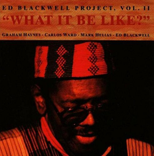 Ed Blackwell Project Vol.2: What It Be Like?
