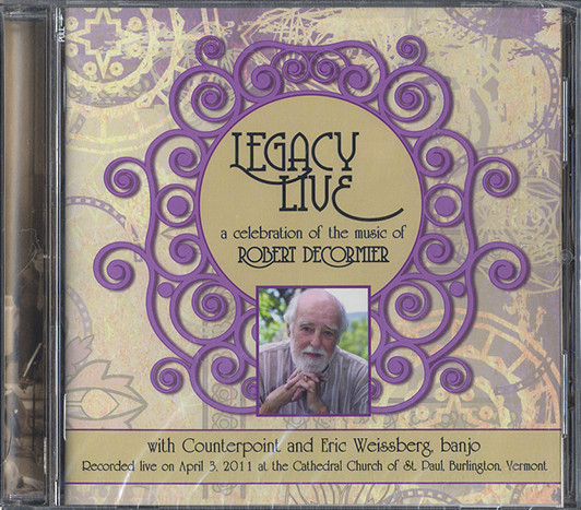 Legacy Live - A Celebration Of The Music Of Robert DeCormier