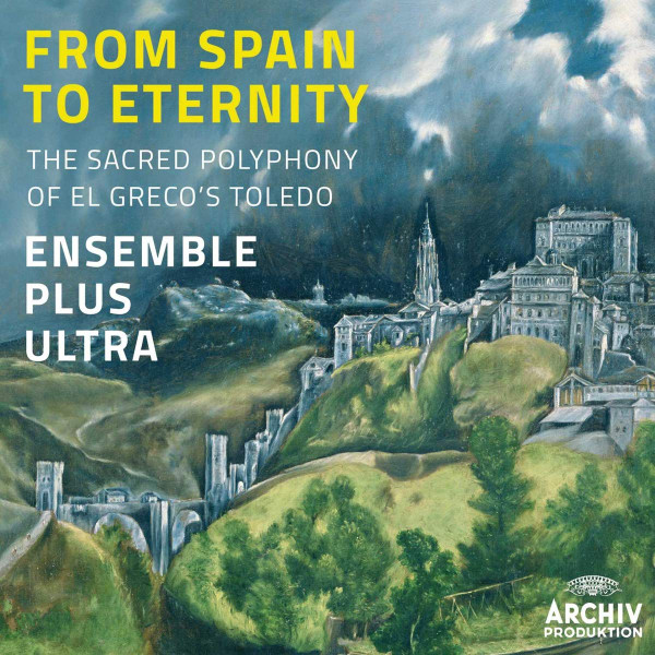 From Spain To Eternity: The Sacred Polyphony Of El Greco's Toledo