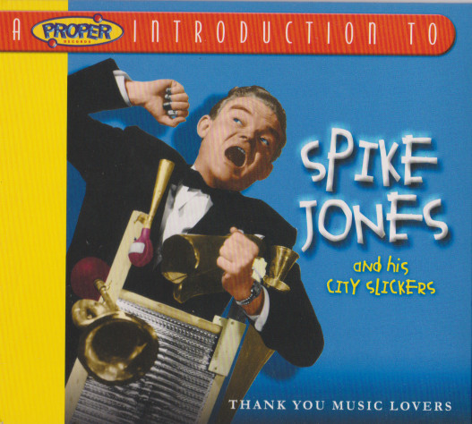 A Proper Introduction To Spike Jones And His City Slickers