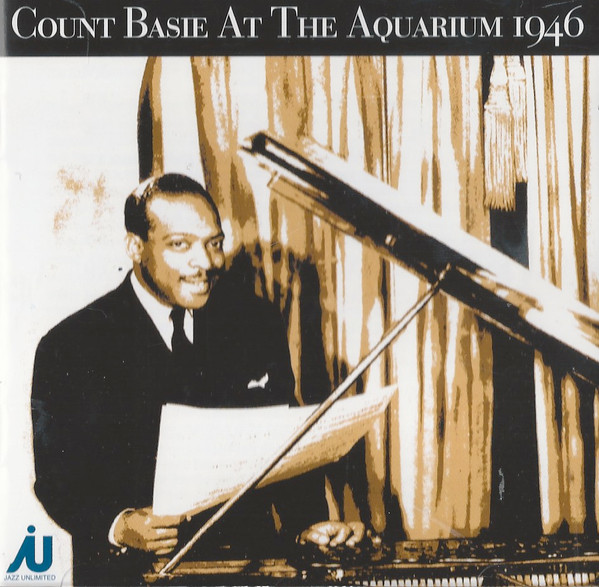 Count Basie At The Aquarium 1946