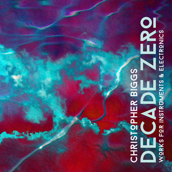Decade Zero: Works For Instruments & Electronics