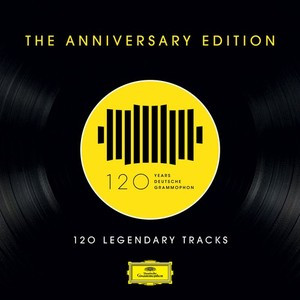 120 Years Of Deutsche Grammophon - 120 Legendary Tracks - The Anniversary Edition