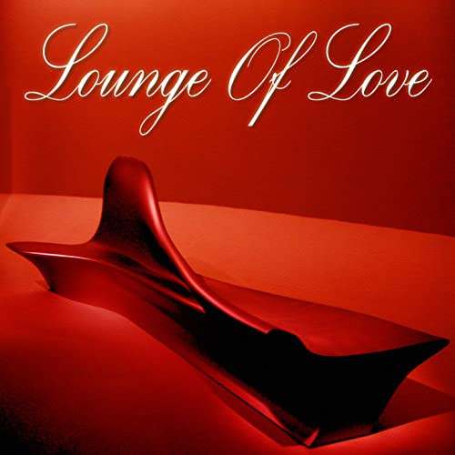 Lounge Of Love, Vol. 1 (The Chillout Songbook)