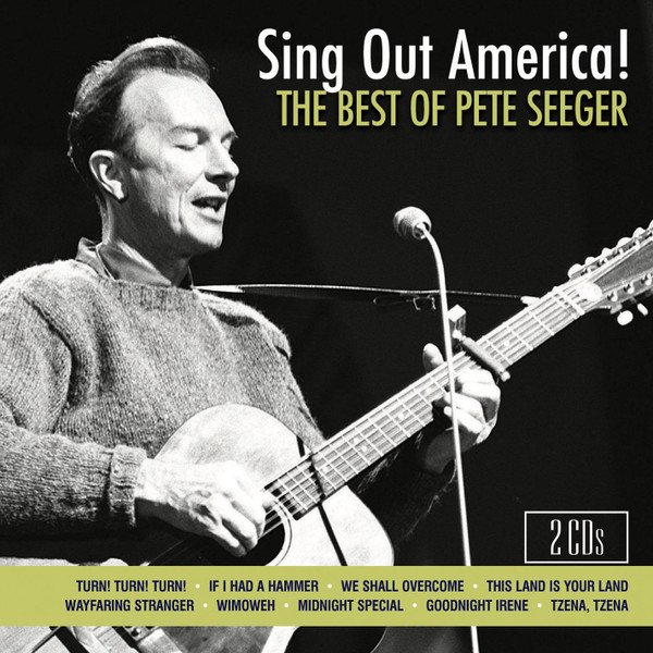Sing Out America!: The Best Of Pete Seeger
