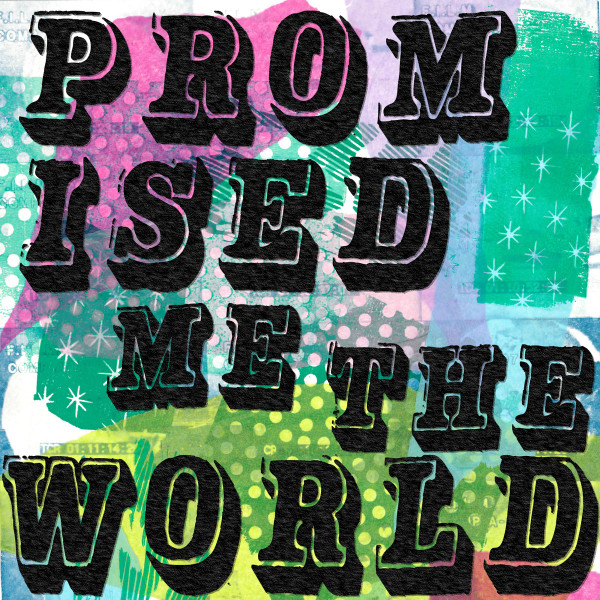 Promised Me The World