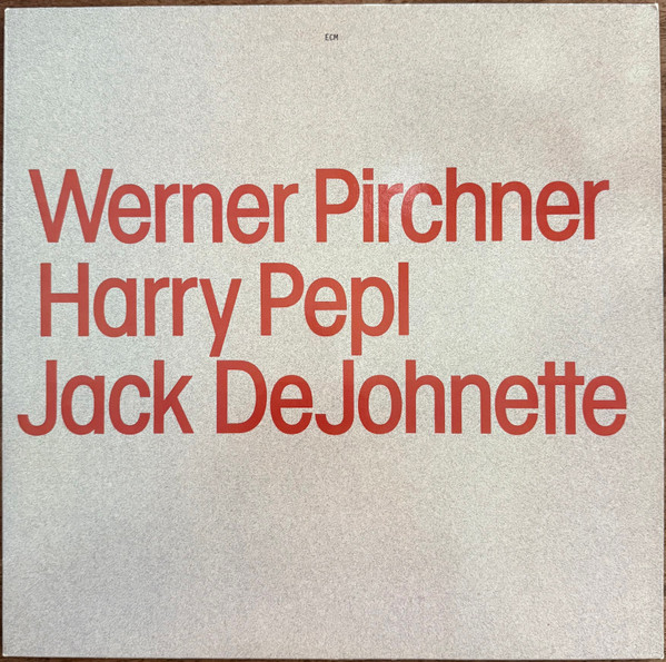 Werner Pirchner, Harry Pepl, Jack DeJohnette