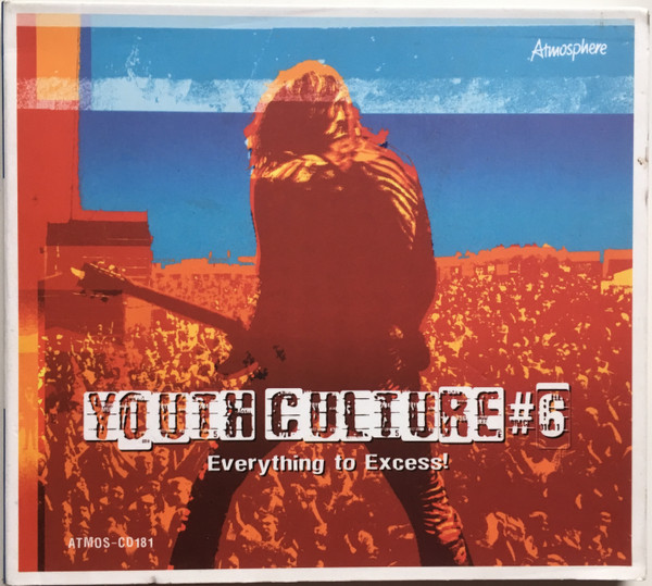 Youth Culture #6 (Everything To Excess!)