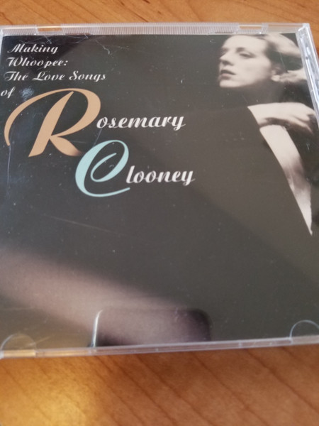 Making Whoopee: The Love Songs Of Rosemary Clooney