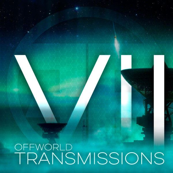 Offworld Transmissions VII