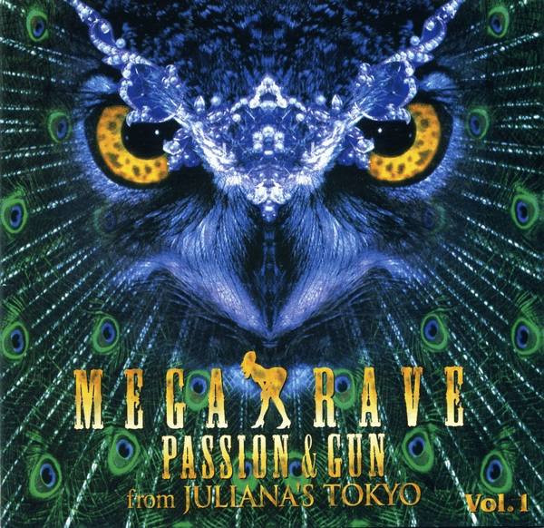 Mega Rave - Passion & Gun From Juliana's Tokyo Vol. 1