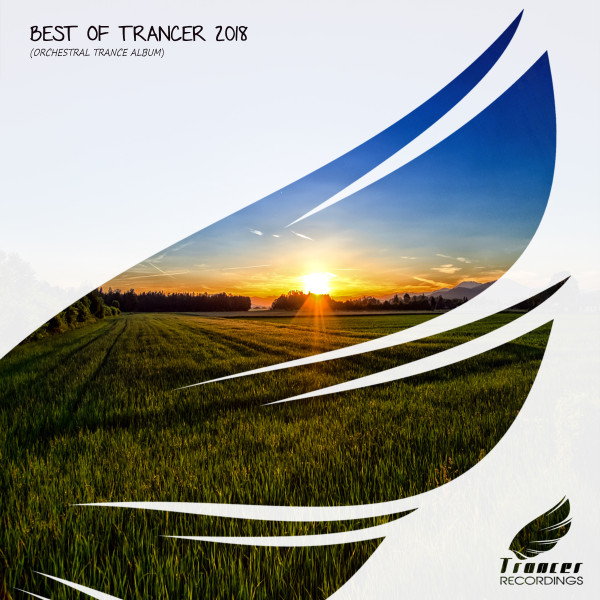 Best Of Trancer 2018 (Orchestral Trance Album)
