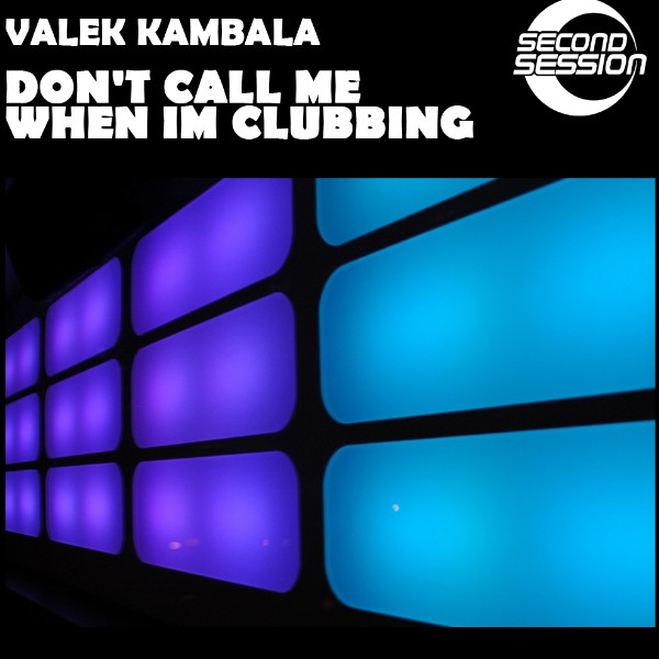 Don't Call Me When I'm Clubbing