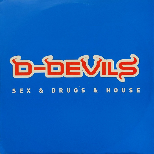 Sex & Drugs & House