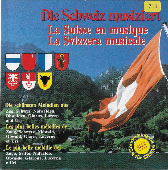 Die Schweiz Musiziert = La Suisse En Musique = La Svizzera Musicale: Die Schönsten Melodien Aus Zug, Schwyz, Nidwalden, Obwalden, Glarus, Luzern Und Uri