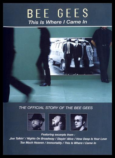 This Is Where I Came In (The Official Story Of The Bee Gees)