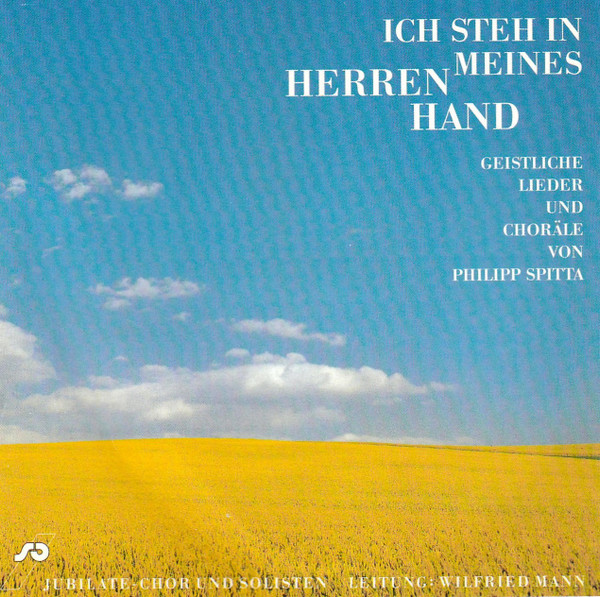 Ich Steh In Meines Herren Hand: Geistliche Lieder Und Choräle Von Philipp Spitta