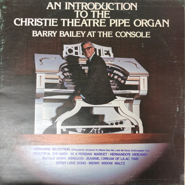 An Introduction To The Christie Theatre Pipe Organ
