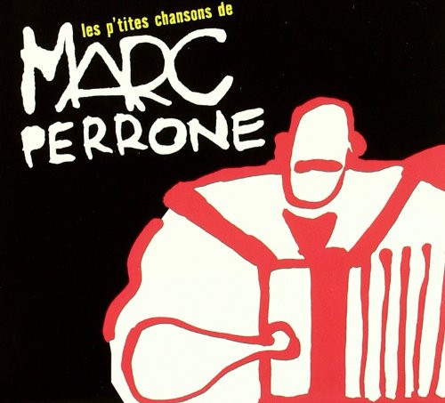 Les Pt'ites Chansons De Marc Perrone