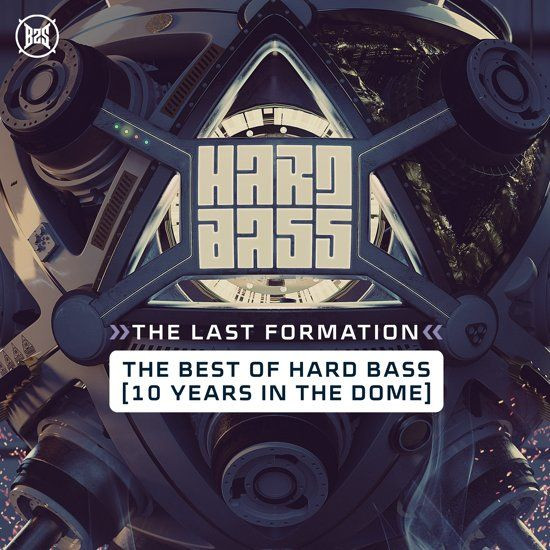 Hard Bass - The Last Formation - The Best Of Hard Bass [10 Years In The Dome]