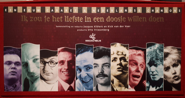 Ik Zou Je Het Liefste In Een Doosje Willen Doen (Een Eeuw Cabaret & Nederlandse Chansons)