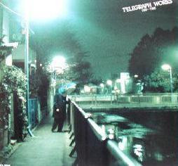 Telegraph Works 1980〜1985