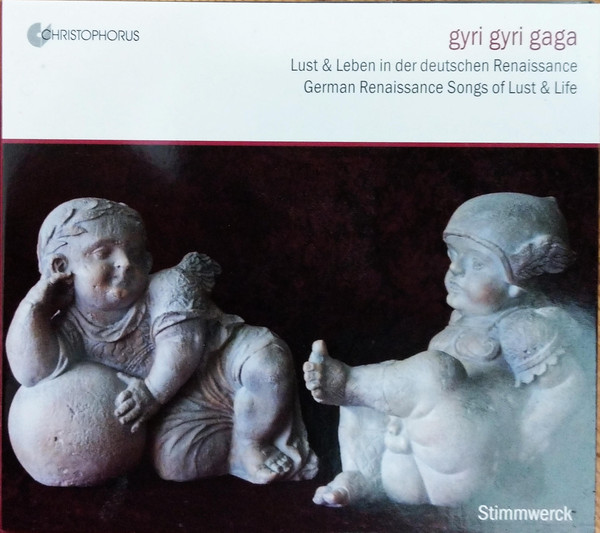 Gyri Gyri Gaga (Lust Und Leben In Der Deutschen Renaissance) (German Renaissance Songs Of Lust And Life)