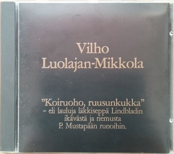"Koiruoho, Ruusunkukka" - Eli Lauluja Läkkiseppä Lindbladin Ikävästä Ja Riemusta P. Mustapään Runoihin