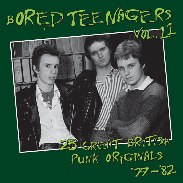 Bored Teenagers Vol.11: 25 Great British Punk Originals '77-'82