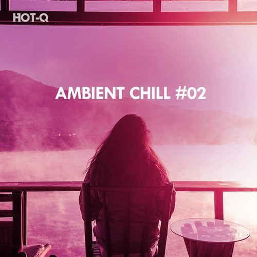 Ambient Chill #02