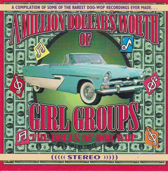 A Million Dollars Worth Of Girl Groups (The Dolls Of Doo Wop), Volume Three