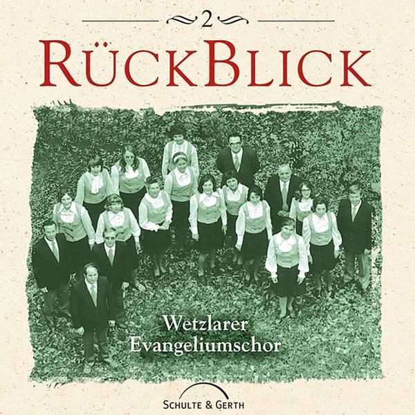 Rückblick, Vol. 2: Wetzlarer Evangeliumschor