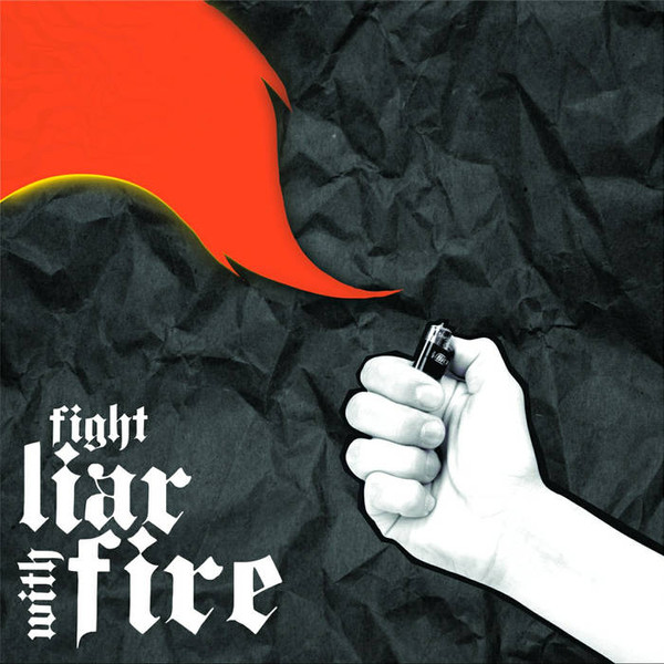 Fight Liar With Fire