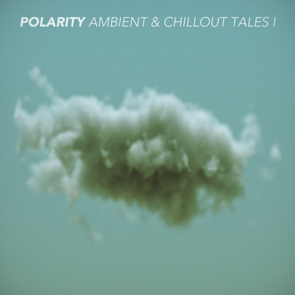 Ambient & Chillout Tales I 