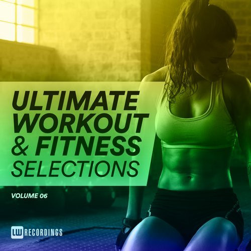 Ultimate Workout & Fitness Selections Volume 06