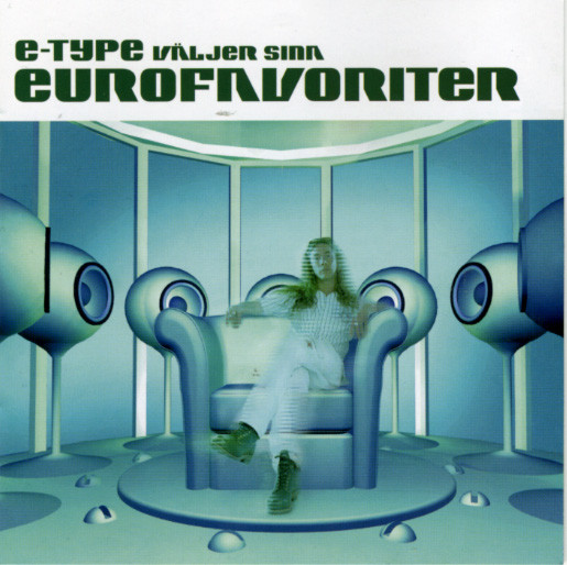 E-Type Väljer Sina Eurofavoriter