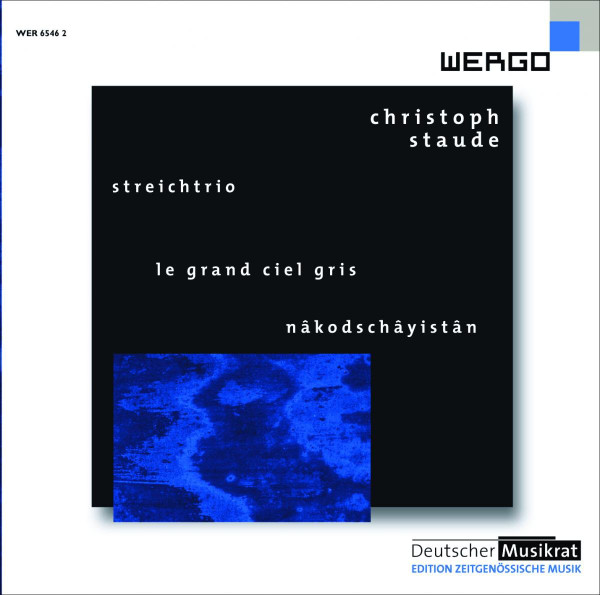 Streichtrio / Le Grand Ciel Gris / Nâkodschâyistân