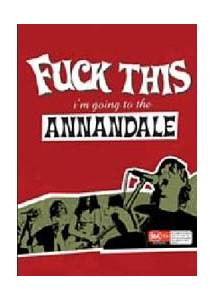 Fuck This, I'm Going To The Annandale