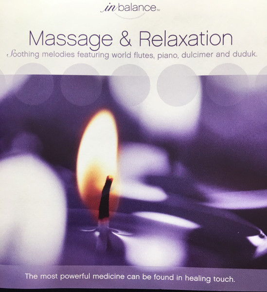 Massage & Relaxation (Soothing Melodies Featuring World Flutes, Piano, Dulcimer And Duduk)
