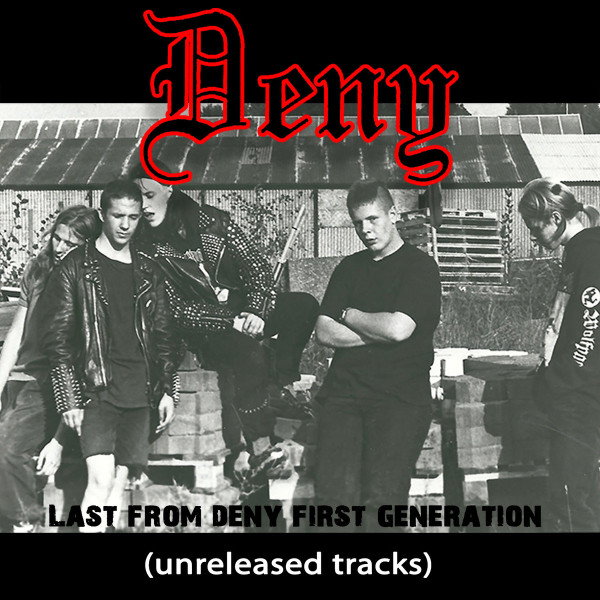 Last Of Deny, First Generation (Unreleased Tracks)